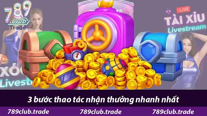3 bước thao tác nhận thưởng nhanh nhất